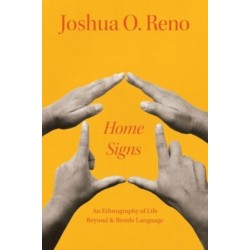 Home Signs: An Ethnography of Life beyond and beside Language