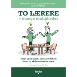 To lærere – mange muligheder: Udnyt potentialet ved at være to i samarbejdet om læse-og skriveundervisningen
