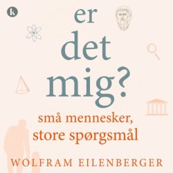 Er det mig?: små mennesker, store spørgsmål