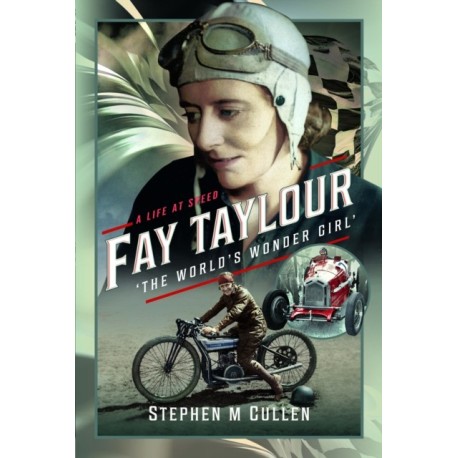Fay Taylour, 'The World's Wonder Girl': A Life at Speed