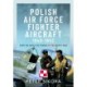 Polish Air Force Fighter Aircraft, 1940-1942: From the Battle of France to the Dieppe Raid