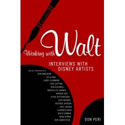 Working with Walt: Interviews with Disney Artists