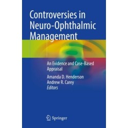 Controversies in Neuro-Ophthalmic Management: An Evidence and Case-Based Appraisal