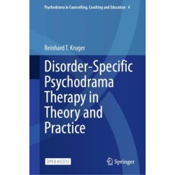 Disorder-Specific Psychodrama Therapy in Theory and Practice