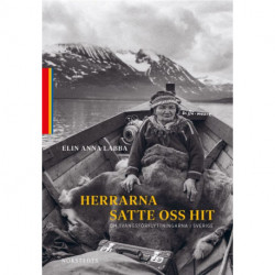 Herrarna satte oss hit : om tvångsförflyttningarna i Sverige