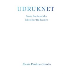 Udruknet: Sorte feministiske lektioner fra havdyr