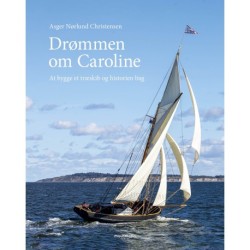 Drømmen om Caroline: At bygge træskib og historien bag