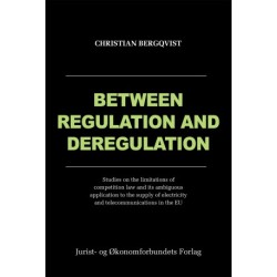 Between Regulation and Deregulation: Studies on the limitations of competition law and its ambiguous application to the supply of electricity and telecommunications in the EU