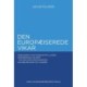 Den europæiserede vikar: Arbejdsretlige problemstillinger vedrørende vikarer – for brugervirksomheder, vikarbureauer og vikarer