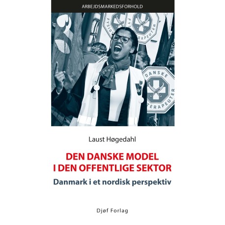 Den danske model i den offentlige sektor: Danmark i et nordisk perspektiv