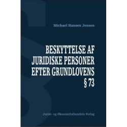 Beskyttelse af juridiske personer efter grundlovens § 73