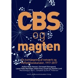 CBS og magten: En kortlægning af netværk og indflydelseskanaler, 1917-2017