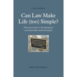 Can Law Make Life (too) Simple?: From gene patents to the patenting of environmentally sound technologies