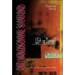 Det voldsomme samfund II: Om vold som problem og fængsel som løsning - Bind 2: USA og Danmark