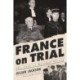 France on Trial - The Case of Marshal Petain: The Case of Marshal Petain