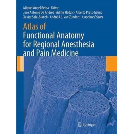 Atlas of Functional Anatomy for Regional Anesthesia and Pain Medicine: Human Structure, Ultrastructure and 3D Reconstruction Images
