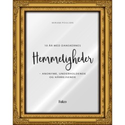 Hemmeligheder: 10 år med danskernes hemmeligheder - anonyme, underholdende og hårrejsende