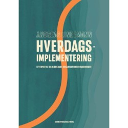 Hverdagsimplementering: Levedygtige og mærkbare organisationsforandringer