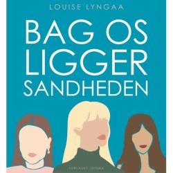 Bag os ligger sandheden
