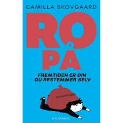 Ro på: Fremtiden er din - du bestemmer selv