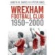 Wrexham FC 1950-2000: Images of Sport