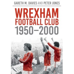 Wrexham FC 1950-2000: Images of Sport