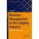 Revenue Management in the Lodging Industry: Origins to the Last Frontier