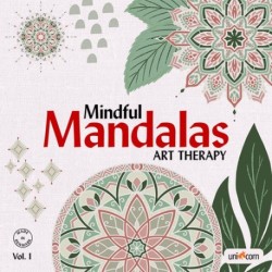 Mindful Mandalas: Art Therapy Vol. I