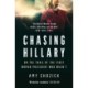 Chasing Hillary: On the Trail of the First Woman President Who Wasnt