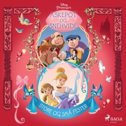 Askepot og Snehvide - Store og små fester