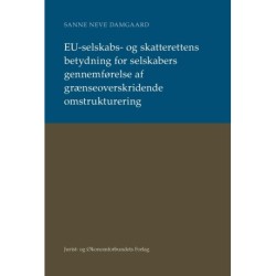 EU-selskabs- og skatterettens betydning for selskabers gennemførelse af grænseoverskridende omstrukturering