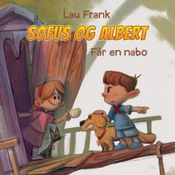 Sofus og Albert -3: Får en nabo