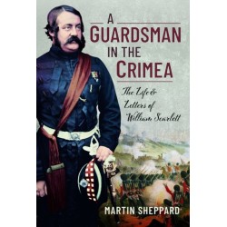 A Guardsman in the Crimea: The Life and Letters of William Scarlett