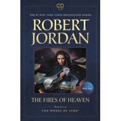 The Fires of Heaven: Book Five of 'The Wheel of Time'