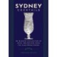 Sydney Cocktails: An Elegant Collection of Over 100 Recipes Inspired by the Land Down Under