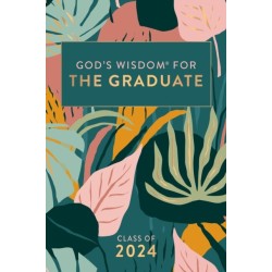 God's Wisdom for the Graduate: Class of 2024 - Botanical: New King James Version