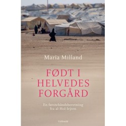 Født i helvedes forgård: En førstehåndsberetning fra al-Hol-lejren
