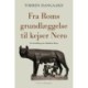 FRA ROMS GRUNDLÆGGELSE TIL KEJSER NERO: En fortælling om oldtidens Rom