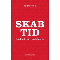 SKAB TID: Guiden til din travle hjerne