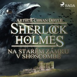 Na starém zámku v Shoscombe: Z archivu Sherlocka Holmese