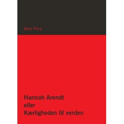 Hannah Arendt eller Kærligheden til verden