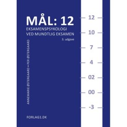 Mål: 12 - eksamenspsykologi ved mundtlig eksamen: inklusiv 36 eksamenstips - 3. udgave