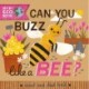 Can You Buzz Like a Bee?