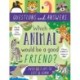 Which Animal Would be a Good Friend?