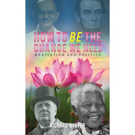 How to BE the Change We Need