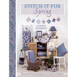 Stitch it for Spring: Seasonal Sewing Projects to Craft and Quilt