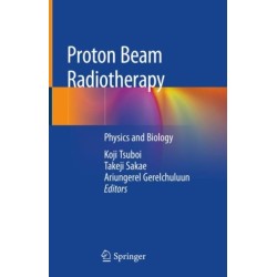 Proton Beam Radiotherapy: Physics and Biology
