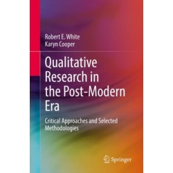 Qualitative Research in the Post-Modern Era: Critical Approaches and Selected Methodologies