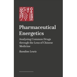 Pharmaceutical Energetics: Analysing Common Drugs through the Lens of Chinese Medicine