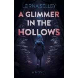 Glimmer in the Hollows, A: A Novel